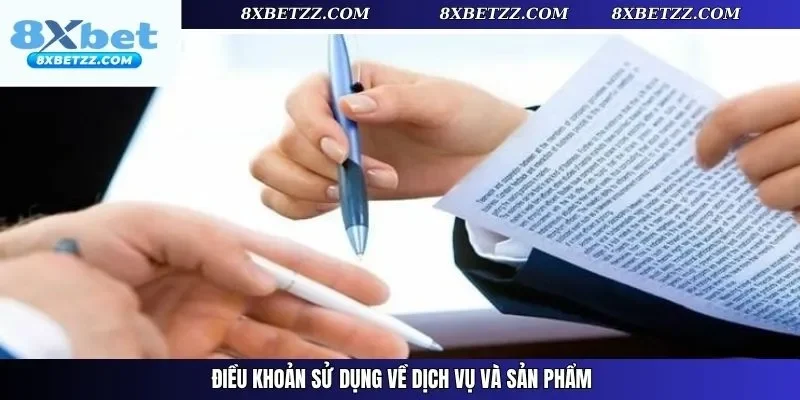 Điều khoản sử dụng về dịch vụ và sản phẩm